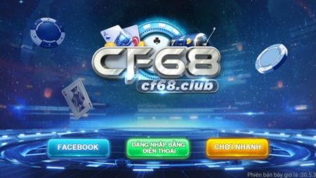 Cf68.club có uy tín không?