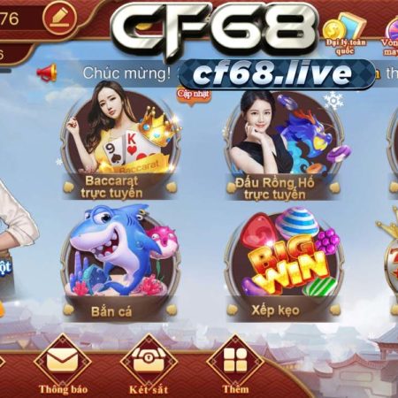 Hướng dẫn chi tiết chức năng tại cf68 game