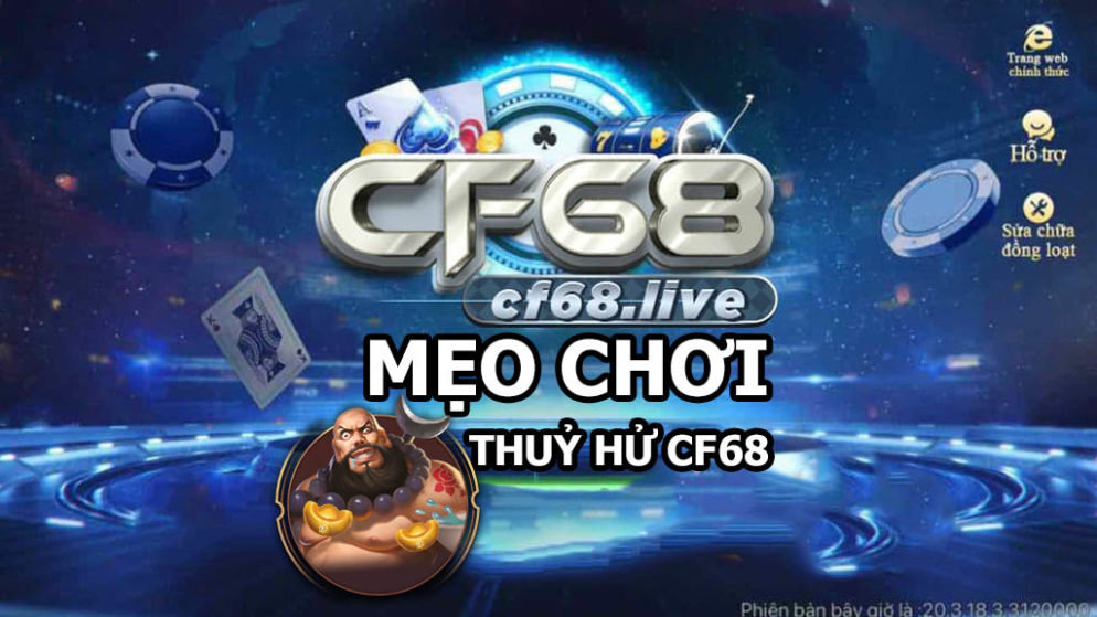 Mẹo chơi game Thủy Hử cf68 bách chiến bách thắng