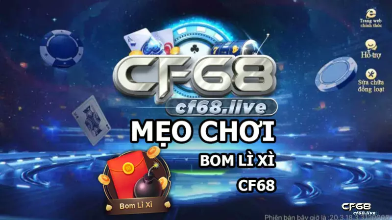 3 mẹo hay giúp hack bom lì xì cf68