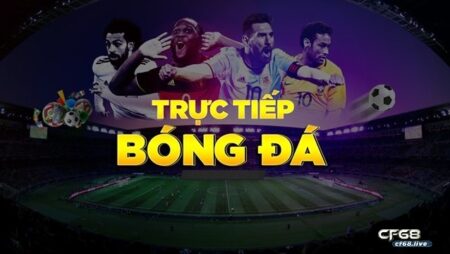 Fun88 trực tiếp bóng đá – Tiện ích giải trí hàng đầu 2022