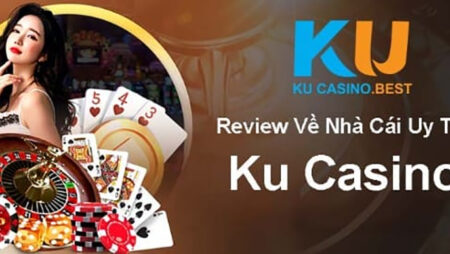 Ku casino cổng game đổi thưởng hấp dẫn, trải nghiệm an toàn