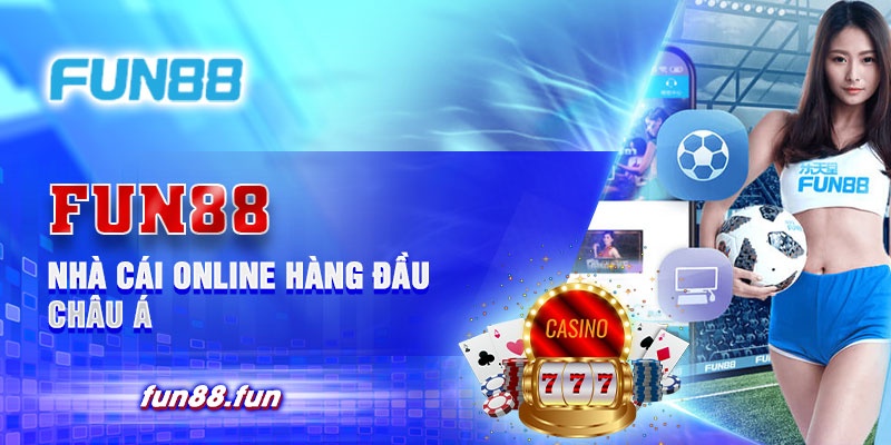 Trang chủ fun88 – Web cá độ trực tuyến ăn tiền hot nhất hiện nay