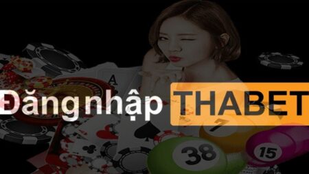 Dang nhap Tha cơ hội trải nghiệm game đỉnh cao số 1 từ ThaBet