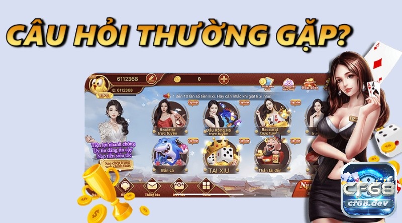 Câu hỏi thường gặp tại cong game 68