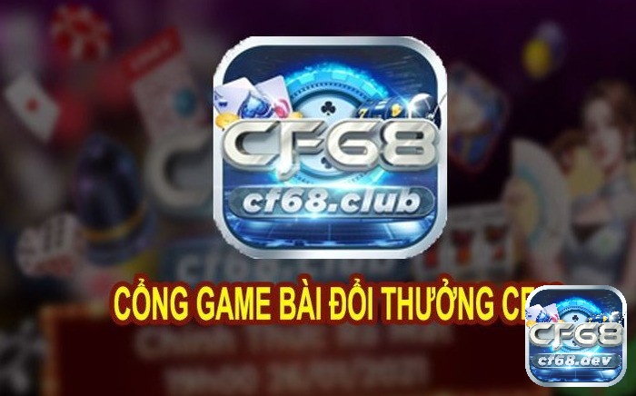 Review cổng game CF68.Club