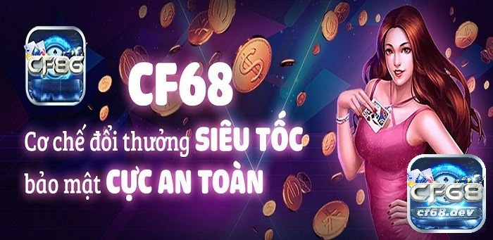 CF68 là địa chỉ cá cược uy tín