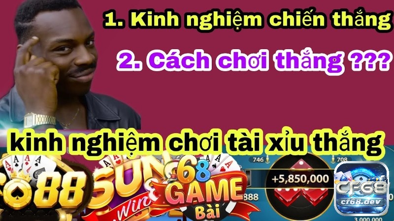 Kinh nghiệm trở thành cao thủ kho chơi tai xiu 68