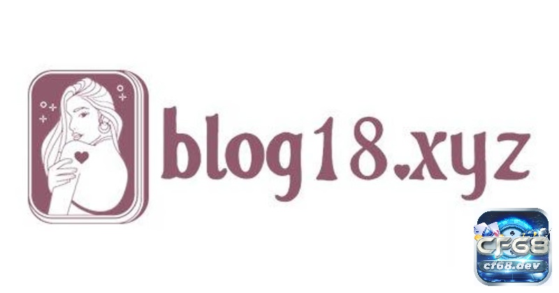 Công dụng của blog 18+ là gì?