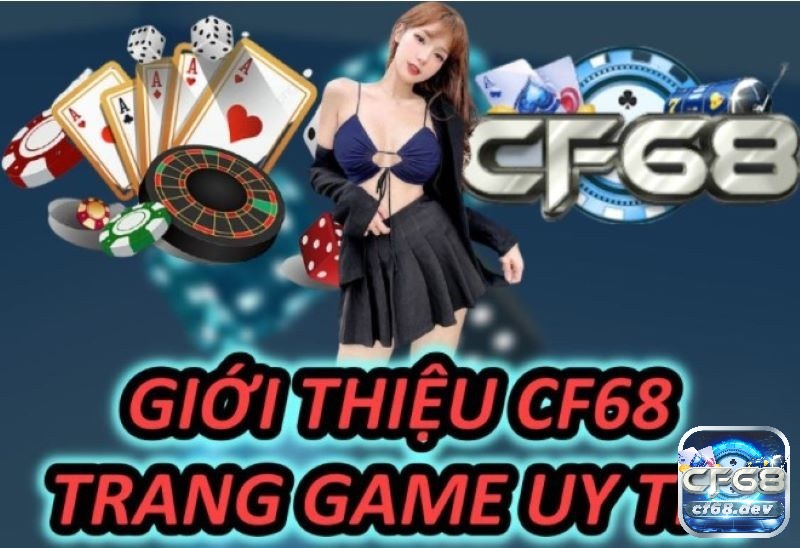 CF68 - cổng game đánh bài online đổi thẻ uy tín