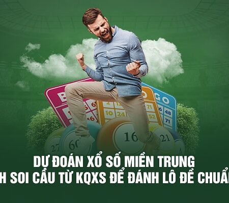 Dự đoán lô đề miền trung hôm nay chính xác cao, nhanh chóng