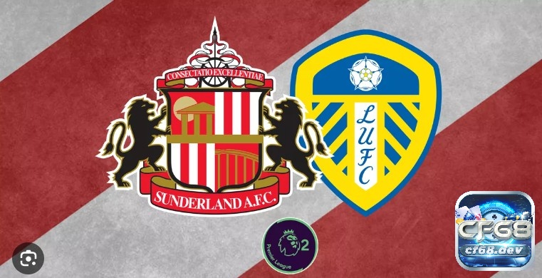 Soi kèo hạng nhất Anh Sunderland - Leeds Utd