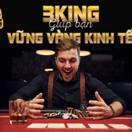 Tải 3king về điện thoại và tham gia giải trí đỉnh cao