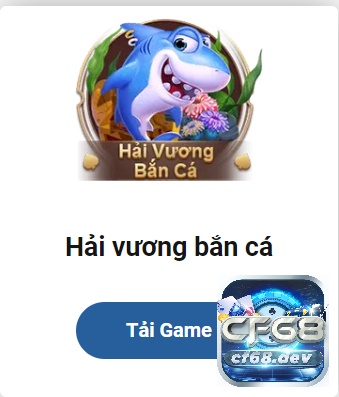 Hải vương bắn cá là tựa Game không thể bỏ qua khi tham gia tại CF68