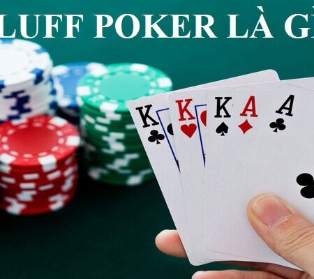 Bluff là gì trong Poker? Những tình huống nào nên Poker Bluff