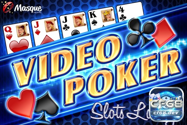 Video Poker là trò chơi kết hợp tuyệt vời giữa poker truyền thống và công nghệ trực tuyến