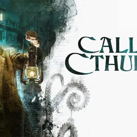 Game Call of Cthulhu – Đi theo tiếng gọi của đại thần cổ đại