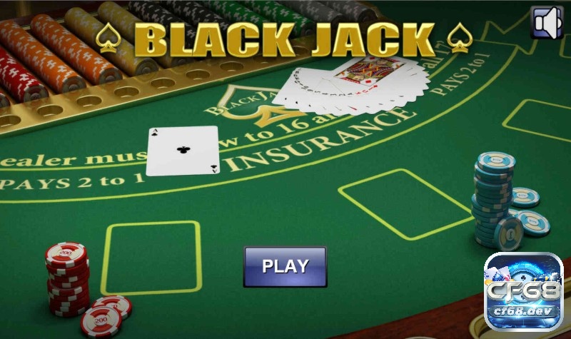 Khám phá luật chơi Blackjack cùng CF68 nhé!