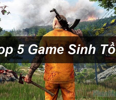 Game sinh tồn pc: Top các game sinh tồn lôi cuốn và hấp dẫn