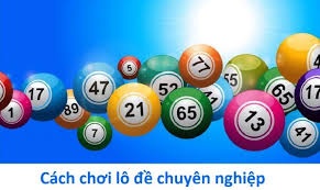 Cách chơi lô đề chuyên nghiệp – Luật chơi lô đề mới năm 2024