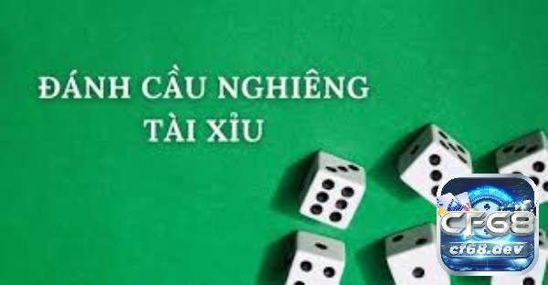 Cách đánh cầu nghiêng tài xỉu thế nào mang lại hiệu quả cao?