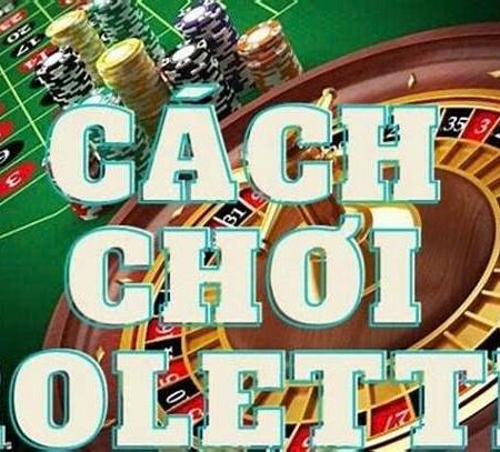 Cách chơi roulette luôn thắng: Bí kíp chơi hiệu quả từ cao thủ