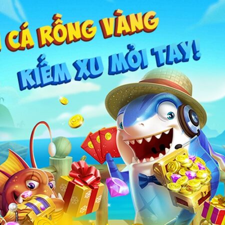 Game bắn cá Rồng Vàng – Cơ hội trở thành đại gia săn cá