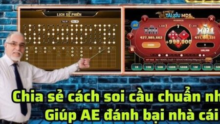 Cách soi cầu tài xỉu cho tất cả các game: Mẹo soi cầu luôn thắng