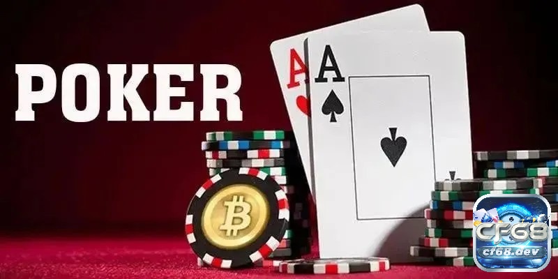 Cách đánh bài Poker cơ bản đánh bài tối ưu