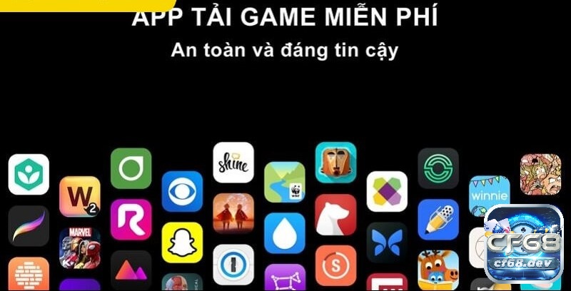 Khám phá app tải game miễn phí cho android cùng Cf68 ngay nhé!